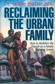 Cover of: Reclaiming the urban family: how to mobilize the church as a family training center