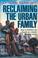 Cover of: Reclaiming the urban family
