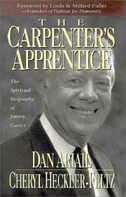 Cover of: The carpenter's apprentice: the spiritual biography of Jimmy Carter