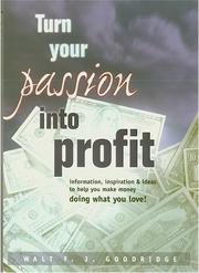 Cover of: Turn Your Passion Into Profit (Information, Inspiration and Ideas To Help You Make Money Doing What You Love)