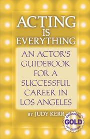 Cover of: Acting Is Everything: An Actor's Guidebook for a Successful Career in Los Angeles, Expanded Gold