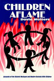 Cover of: Children Aflame: Accounts of the Historic Wesleyan and Modern Revivals With Children