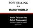 Cover of: Soft Selling in a Hard World