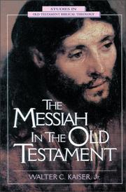 Cover of: The Messiah in the Old Testament by Walter C. Kaiser