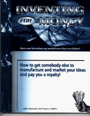 Cover of: Inventing for money: how to get somebody else to manufacture and market your ideas and pay you a royalty!