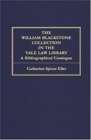 The William Blackstone Collection in the Yale Law Library by Catherine Spicer Eller