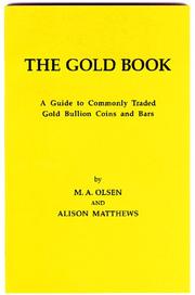 Cover of: The gold book: a guide to commonly traded gold bullion coins and bars