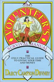 Cover of: The volunteer's survival manual: the only practical guide to giving your time and money