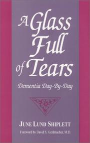 Cover of: A glass full of tears: dementia day-by-day