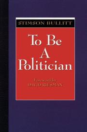 To be a politician by Stimson Bullitt