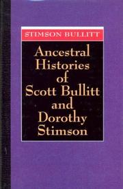 Ancestral Histories of Scott Bullitt and Dorothy Stimson Bullitt by Stimson Bullitt