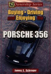 Cover of: Buying, Driving, and Enjoying the Porsche 356 (Ownership Series, 1) by James E. Schrager