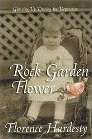 Rock garden flower or growing up during the depression by Florence Hardesty
