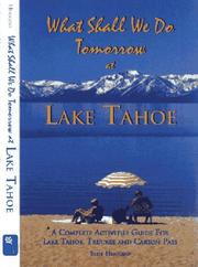 Cover of: What Shall We Do Tomorrow at Lake Tahoe 1998-99: A Complete Activities Guide for Lake Tahoe, Truckee and Carson Pass