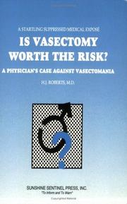 Cover of: Is vasectomy worth the risk: a physician's case against vasectomania