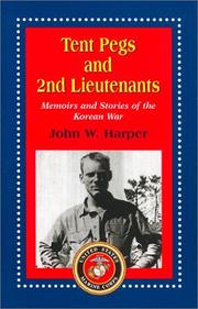 Cover of: Tent pegs and 2nd Lieutenants: memoirs and stories of the Korean War