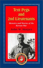 Tent pegs and 2nd Lieutenants by John W. Harper