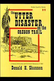 The Utter disaster on the Oregon Trail by Donald H. Shannon