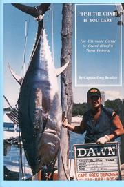 Cover of: Fish the chair, if you dare: the ultimate guide to giant bluefin tuna fishing