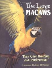 Cover of: The large macaws: their care, breeding, and conservation