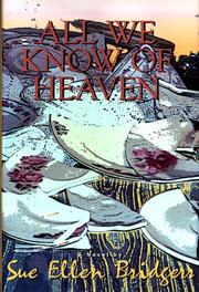 Cover of: All we know of heaven by Sue Ellen Bridgers