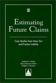 Estimating future claims by Frederick C. Dunbar, Frederick D. Dunbar, Denise Martin, Phoebus J. Dhrymes