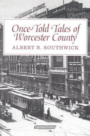 Once-told tales of Worcester County by Albert B. Southwick