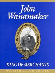 Cover of: John Wanamaker by William Allen Zulker