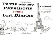 Cover of: Paris was my Paramour & Other Lost Diaries by Lawrence Millman