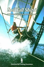 Sail Tall Ships! A Directory of Sail Training and Adventure at Sea by Jonathan Dickinson