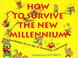 Cover of: How to survive the new millennium