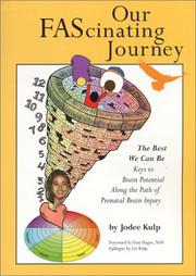 Cover of: Our FAScinating Journey: Keys to Brain Potential Along the Path of Prenatal Brain Injury