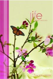 Cover of: Life Always Begins by Jackie Greer