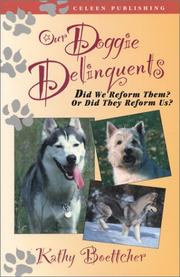 Cover of: Our doggie delinquents: did we reform them? or did they reform us?