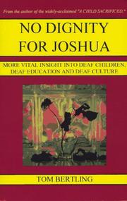 Cover of: No dignity for Joshua: more vital insight into deaf children, deaf education, and deaf culture