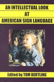 Cover of: An Intellectual Look at American Sign Language: Clear Thinking on American Sign Language, English and Deaf Education
