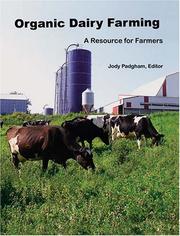 Cover of: Organic Dairy Farming: A Resource for Farmers