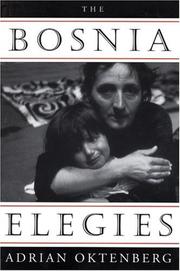 Cover of: The Bosnia elegies | Adrian Oktenberg
