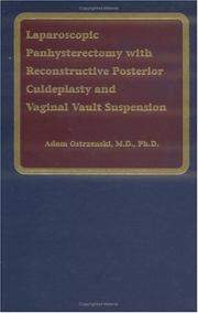 Cover of: Laparoscopic Panhysterectomy with Reconstructive Posterior Culdeplasty and Vaginal Vault Suspension by A. Ostrzenski