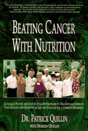Cover of: Beating cancer with nutrition: clinically proven and easy-to-follow strategies to dramatically improve your quality and quantity of life and increase chances for a complete remission