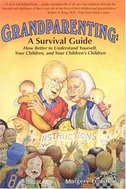 Cover of: Grandparenting: A Survival Guide: How Better to Understand Yourself, Your Children, and Your Children's Children