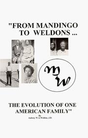 From Mandingo to Weldons-- the evolution of one American family by Aubrey W. A. Weldon