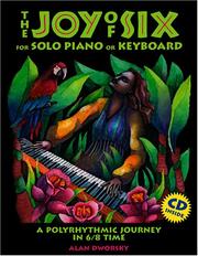 Cover of: The Joy of Six for Solo Piano or Keyboard: A Polyrhythmic Journey in 6/8 Time