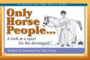 Cover of: Only Horse People by Pam Stone, Pam Stone