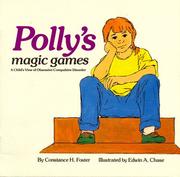 Cover of: Polly's magic games: a child's view of obsessive-compulsive disorder