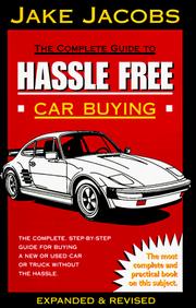 Cover of: The complete guide to hassle free car buying: the complete, step-by-step guide for buying a new or used car or truck without the hassle