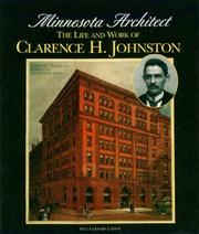 Cover of: Minnesota architect: the life and work of Clarence H. Johnston