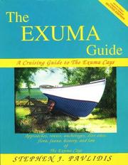 Cover of: The Exuma guide: a cruising guide to the Exuma Cays : approaches, routes, anchorages, dive sights, flora, fauna, history, and lore of the Exuma Cays