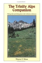 The Trinity Alps companion by Wayne F. Moss