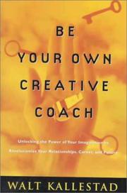 Cover of: Be your own creative coach by Walther P. Kallestad